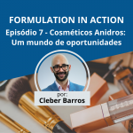 Cosméticos Anidros: um mundo de oportunidades | Formulation in Action