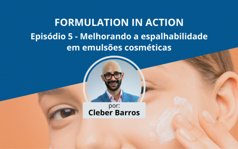 Melhorando a espalhabilidade em emulsões cosméticas | Formulation in Action