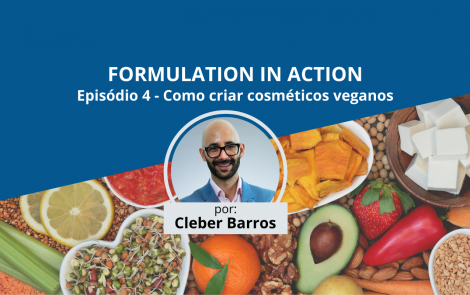 Criando cosméticos veganos para aproveitar oportunidades do mercado | Formulation in Action