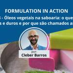 Óleos vegetais na saboaria: o que são óleos moles e duros e por que são chamados assim? | Formulation in Action